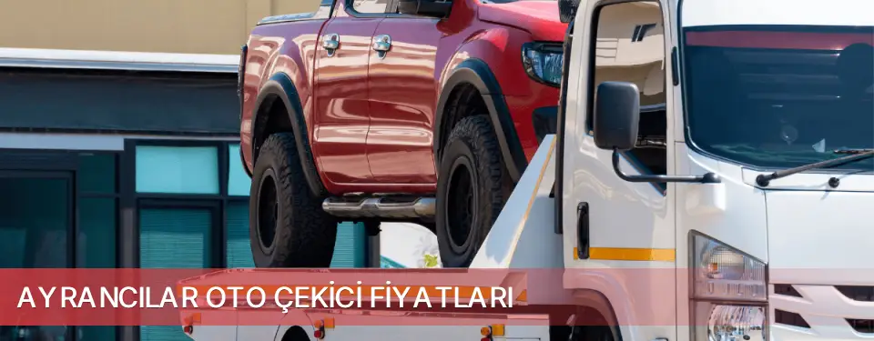 Ayrancılar İlçemi Oto Çekici Fiyatları
